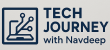 Tech Journey with Navdeep